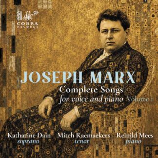 Joseph Marx Complete Songs for voice and piano Vol. 1 (2CD)